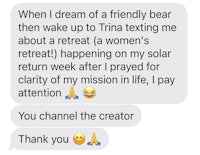 a text message that says, when dream of a friendly bear then wake up to tina texting about a retreat